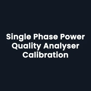 Single Phase Power Quality Analyser Calibration